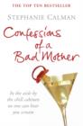 Image for Confessions of a Bad Mother