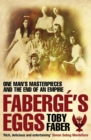 Image for Fabergâe&#39;s eggs  : one man&#39;s masterpieces and the end of an empire