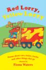 Image for Red lorry, yellow lorry  : poems about cars, trucks, trains and other things that go