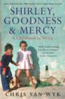 Image for Shirley, goodness &amp; mercy  : a childhood in Africa