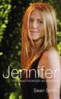 Image for Jennifer  : the unauthorized biography