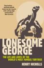 Image for Lonesome George  : the life and loves of the world&#39;s most famous tortoise