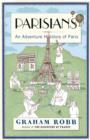 Image for Parisians  : an adventure history of Paris