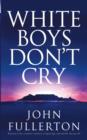 Image for White boys don&#39;t cry