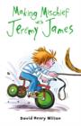 Image for Making Mischief with Jeremy James