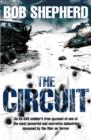 Image for The Circuit  : an ex-SAS soldier&#39;s true account of one of the most powerful and secretive industries spawned by the War on Terror