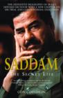 Image for Saddam  : the secret life