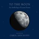 Image for To the Moon  : an anthology of lunar poems