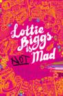 Image for Lottie Biggs is not mad