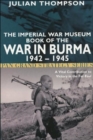 Image for The Imperial War Museum book of the war in Burma 1942-1945  : a vital contribution to victory in the Far East