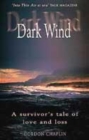 Image for Dark wind  : a survivor&#39;s tale of love and loss