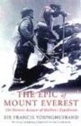 Image for The epic of Mount Everest  : the historic account of Mallory&#39;s expeditions