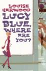 Image for Lucy Blue, Where Are You?