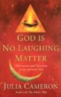 Image for God is no laughing matter  : observations and objections on the spiritual path