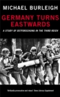 Image for Germany turns eastwards  : a study of Ostforschung in the Third Reich