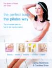 Image for The perfect body the Pilates way  : the complete plan for top to toe transformation