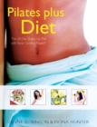 Image for Pilates plus diet  : the 28-day shape-up plan with body control Pilates