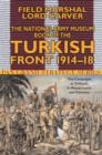 Image for The National Army Museum book of the Turkish Front 1914-1918  : the campaigns at Gallipoli, in Mesopotamia and in Palestine