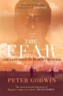 Image for The fear  : the last days of Robert Mugabe