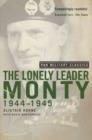 Image for The lonely leader  : Monty, 1944-1945