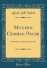 Image for Modern German Prose: A Reader for Advanced Classes (Classic Reprint)