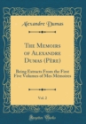 Image for The Memoirs of Alexandre Dumas (Pere), Vol. 2: Being Extracts From the First Five Volumes of Mes Memoires (Classic Reprint)