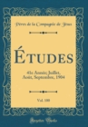 Image for Etudes, Vol. 100: 41e Annee; Juillet, Aout, Septembre, 1904 (Classic Reprint)