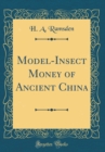 Image for Model-Insect Money of Ancient China (Classic Reprint)