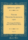 Image for Neuer Theater-Almanach, 1901, Vol. 12: Theatergeschichtliches Jahr-und Adressen-Buch (Classic Reprint)
