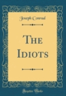 Image for The Idiots (Classic Reprint)