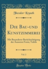 Image for Die Bau-und Kunstzimmerei, Vol. 2: Mit Besonderer Berucksichtigung der Ausseren Form; Tafeln (Classic Reprint)