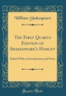 Image for The First Quarto Edition of Shakespeare&#39;s Hamlet: Edited With an Introduction and Notes (Classic Reprint)