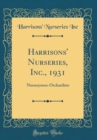 Image for Harrisons&#39; Nurseries, Inc., 1931: Nurserymen-Orchardists (Classic Reprint)