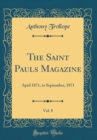 Image for The Saint Pauls Magazine, Vol. 8: April 1871, to September, 1871 (Classic Reprint)