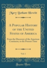 Image for A Popular History of the United States of America, Vol. 1: From the Discovery of the American Continent, to the Present Time (Classic Reprint)