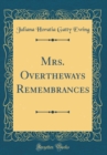 Image for Mrs. Overtheways Remembrances (Classic Reprint)