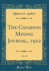 Image for The Canadian Mining Journal, 1922, Vol. 43 (Classic Reprint)