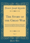 Image for The Story of the Great War, Vol. 7: American Food and Ships; Palestine; Italy Invaded; Great German Offensive; Americans in Picardy; Americans on the Marne; Fochs Counteroffensive (Classic Reprint)