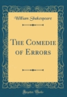 Image for The Comedie of Errors (Classic Reprint)