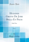 Image for Hugonis Grotii De Jure Belli Et Pacis, Vol. 1: Libri Tres (Classic Reprint)