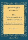 Image for Die Organisation der Gelehrtenschule: Mit Besonderer Rucksicht auf die Herzogthumer Schleswig und Holstein (Classic Reprint)