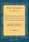 Image for Patterson&#39;s College and School Directory of the United States and Canada: Containing a Complete List and Description of All the Schools, Colleges, and Other Institutions of Higher Education; A List of