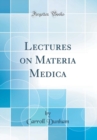 Image for Lectures on Materia Medica (Classic Reprint)