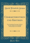 Image for Charakteristiken und Kritiken: Eine Sammlung Zerstreuter Aufsatze aus den Gebieten der Theologie, Anthropologie und Aesthetik (Classic Reprint)
