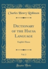Image for Dictionary of the Hausa Language, Vol. 2: English-Hausa (Classic Reprint)