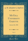 Image for McGill University Gazette, Vol. 9: January 6th, 1886 (Classic Reprint)