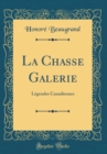 Image for La Chasse Galerie: Legendes Canadiennes (Classic Reprint)