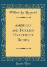 Image for American and Foreign Investment Bonds (Classic Reprint)