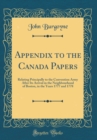 Image for Appendix to the Canada Papers: Relating Principally to the Convention Army After Its Arrival in the Neighbourhood of Boston, in the Years 1777 and 1778 (Classic Reprint)