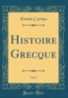 Image for Histoire Grecque, Vol. 2 (Classic Reprint)